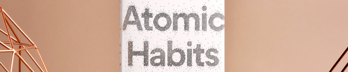 “Atomic Habits” Book Review: Unleash Your Potential, One Tiny Change at a Time